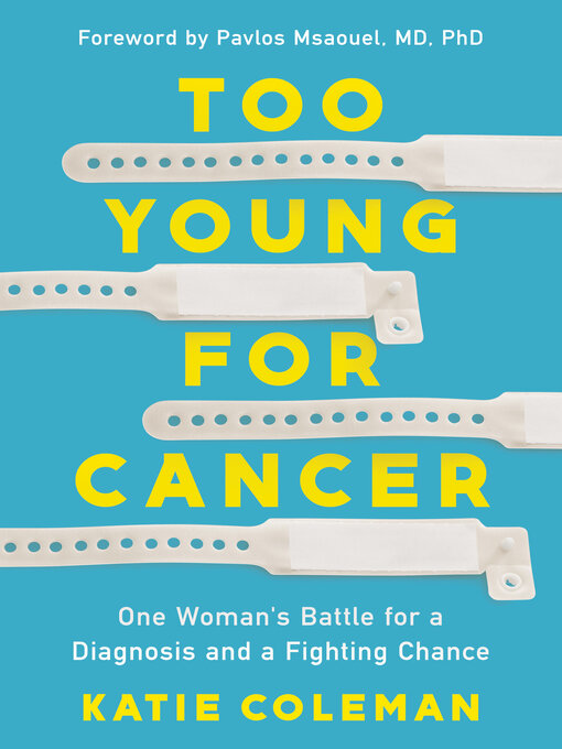 Title details for Too Young for Cancer by Katie Coleman - Available